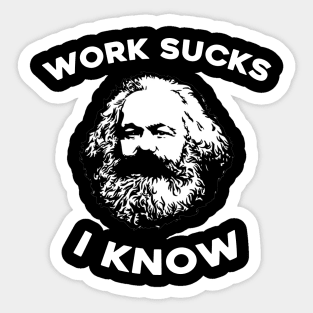 Work Sucks I Know Karl Marx Sticker